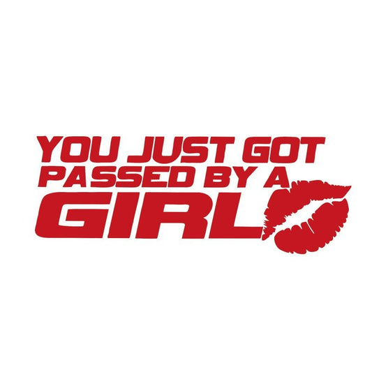 Creative And Funny Car Stickers You Just Got Passed By A Girl